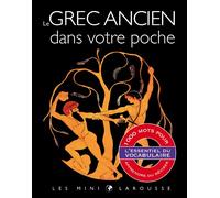 Le grec ancien dans votre poche: 1000 mots pour apprendre ou réviser
