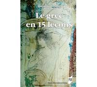 Le grec en 15 leçons: 5e édition