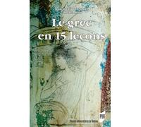 Le grec en 15 leçons: 5e édition