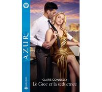 Le Grec et la séductrice - Clare Connelly - Harlequin - Poche - Roman