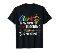 Le greffier est mon nom Le suivi de la fréquentation est mon jeu T-Shirt