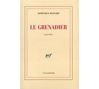 Le Grenadier - Dominique Mainard - Gallimard - broché - Nouvelles