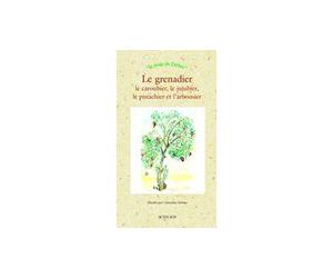 Le Grenadier, le caroubier, le jujubier, le pistachier et l'arbousier - Claudine Rabâa - Actes sud - broché - Guide