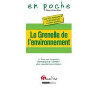 Le Grenelle De L'environnement - 11 Fiches Pour Comprendre La Mécanique Du "Grenelle" Et En Connaître Tous Les Impacts