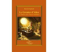 Le Grenier d'Alice: Le Théâtre des choses Oubliées