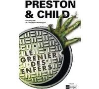 Le grenier des enfers Douglas Preston (Auteur), Lincoln Child (Auteur)