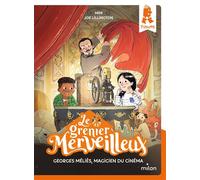 Le grenier merveilleux, Tome 06 Le grenier merveilleux - Georges Méliès, magicien du cinéma - Mim - Milan Eds - broché - Roman cadet