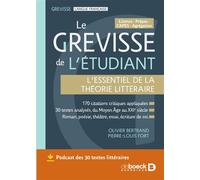 Le Grevisse de l’étudiant - L’essentiel de la théorie littéraire 170 citations critiques appliquées à 30 textes littéraires - Roman, poésie, théâtre, essai, écriture de soi - Olivier Bertrand - De Boe