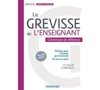 Le Grevisse de l'enseignant - Grammaire de référence Jean-Christophe Pellat (Auteur), Stéphanie Fonvielle (Auteur)