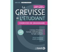 Le Grevisse de l'étudiant - Exercices de grammaire 3 niveaux d'exercices - Conseils méthodologiques - Corrigés expliqués - Cécile Narjoux - De Boeck Supérieur - broché - Méthode de langue
