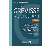 Le Grevisse De L'étudiant - Grammaire Graduelle Du Français
