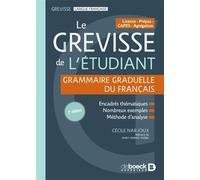 Le Grevisse de l'étudiant - Grammaire Grammaire graduelle du français - Licence / Prépas / CAPES / Agrégation - Cécile Narjoux - De Boeck Supérieur - broché - Méthode de langue