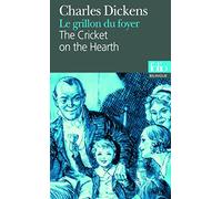 Le grillon du foyer/The Cricket on the Hearth: Conte de fées domestique/A Fairy Tale of Home