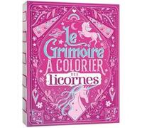 Le grimoire à colorier des licornes - Cinzia Sileo - Deux Coqs D'or - broché - Document jeunesse
