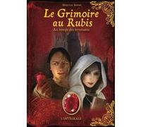 Béatrice Bottet – Le grimoire au rubis – Au temps des revenants – Intégrale cycle III – Broché