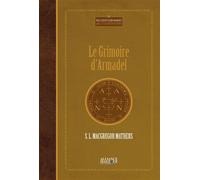 Le grimoire d'Armadel - Samuel Liddell MacGregor Mathers - Alliance Magique - relié - Essai