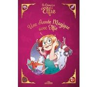 Le Grimoire d'Elfie - Une année magique avec Elfie Drakoo (Auteur), Caroline Guineton (Auteur), Isabelle Bauthian (Auteur)