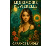 Le Grimoire d'Éviérelle: Contes mystiques et légendes celtiques - entre ombre et lumière
