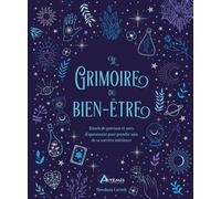 Theodosia Corinth – Le grimoire du bien-être: Rituels de guérison et sorts d'apaisement – Relié