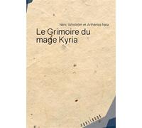 Le Grimoire du mage Kyria - Néric Winström et Arthénice Neia - Publibook - broché - Contes / Légendes