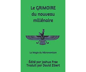 Le Grimoire du Nouveau Millénaire: La Magie du Nécronomicon