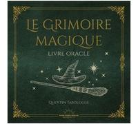 Le Grimoire Magique - Livre oracle Quentin Tarologue (Auteur)