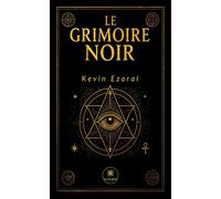 Le grimoire noir - Kevin Ezaral - Le Lys Bleu - broché - Essai