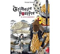 Le Grimoire pourpre III . Le roi silencieux