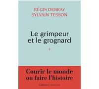 Régis Debray, Sylvain Tesson – Le Grimpeur et le Grognard: Une correspondance – Broché