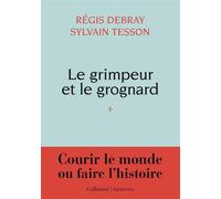 Régis Debray, Sylvain Tesson – Le Grimpeur et le Grognard: Une correspondance – Broché