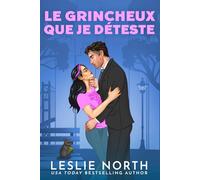 Le grincheux que je déteste: Une romance milliardaire Bosshole Grumpy-Sunshine