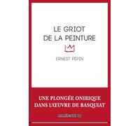 Le griot de la peinture - Ernest Pépin - Caraibeditions - broché - Roman