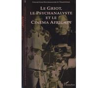 Le Griot, Le Psychanalyste Et Le Cinéma Africain
