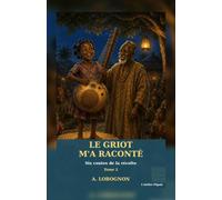Le griot m'a raconté… Tome 2 : Six contes de la récolte