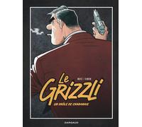 Le Grizzli - Tome 1 Un drôle de chabanais - Matz - Dargaud - relié - Bande dessinée