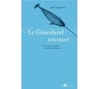 Le groenland retrouve Isaac Lapeyrere (Auteur), Fabienne Queyroux (Postface)