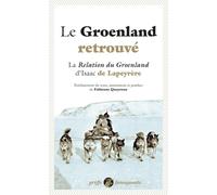 Le Groenland retrouvé: La Relation du Groenland d'Isaac de Lapeyrère