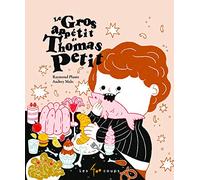 Le Gros Appétit De Thomas Petit
