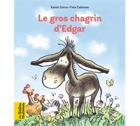 Le gros chagrin d'Edgar - Yves Calarnou - Bayard Jeunesse - broché - Album jeunesse