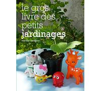 Le Gros livre des petits jardinages