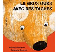 Le gros ours avec des taches - Natascha Stenvert - Minedition Eds - cartonné - Album jeunesse