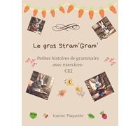 Le gros stram'gram': Petites histoires de grammaire avec exercices- CE2