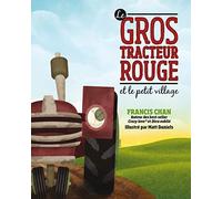 Le Gros Tracteur Rouge Et Le Petit Village
