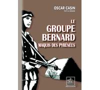 Le Groupe Bernard, maquis des Pyrénées