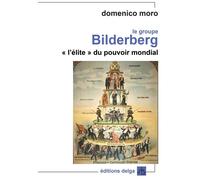 Le groupe Bilderberg: "L'élite" du pouvoir mondial