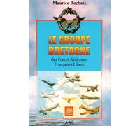 Le Groupe Bretagne des Forces Aeriennes Françaises Libres