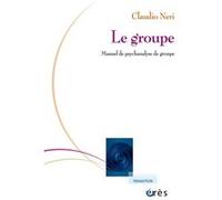 Le groupe: Manuel de psychanalyse de groupe