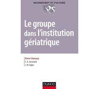 Le groupe dans l'institution gériatrique - Serge-Alain Josserand - Dunod - broché - Etude