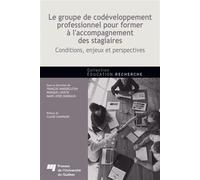 Le groupe de codéveloppement professionnel pour former à l'accompagnement des stagiaires Conditions, enjeux et perspectives - François Vandercleyen - Presses Universite Du Quebec - broché - Guide