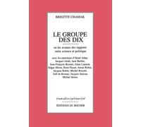 Le Groupe des Dix ou Les avatars des rapports entre science et politique